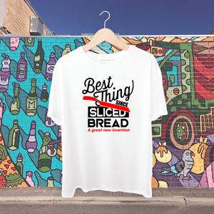 Best thing since sliced bread- A great new invention Tshirt