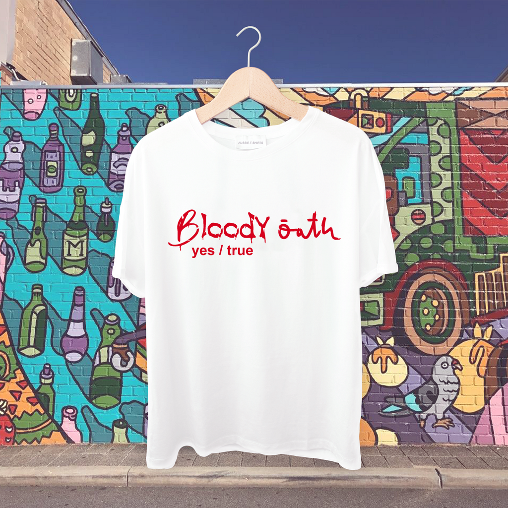 Bloody oath/ True Tshirt
