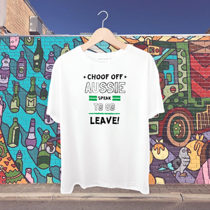 Choof off- Aussie speak -To go, leave! Tshirt