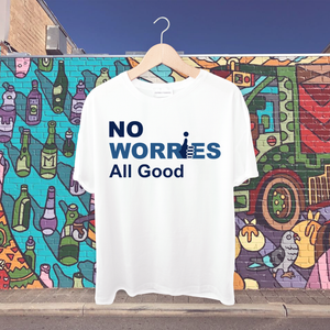 No Worries – All good Tshirt