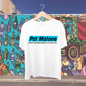 Pat Malone-Rhyming slang for on your own Tshirt