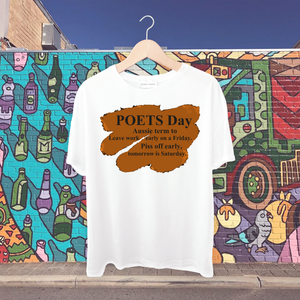 POETS Day-To leave work early on a Friday. Piss off early, tomorrow is Saturday Tshirt
