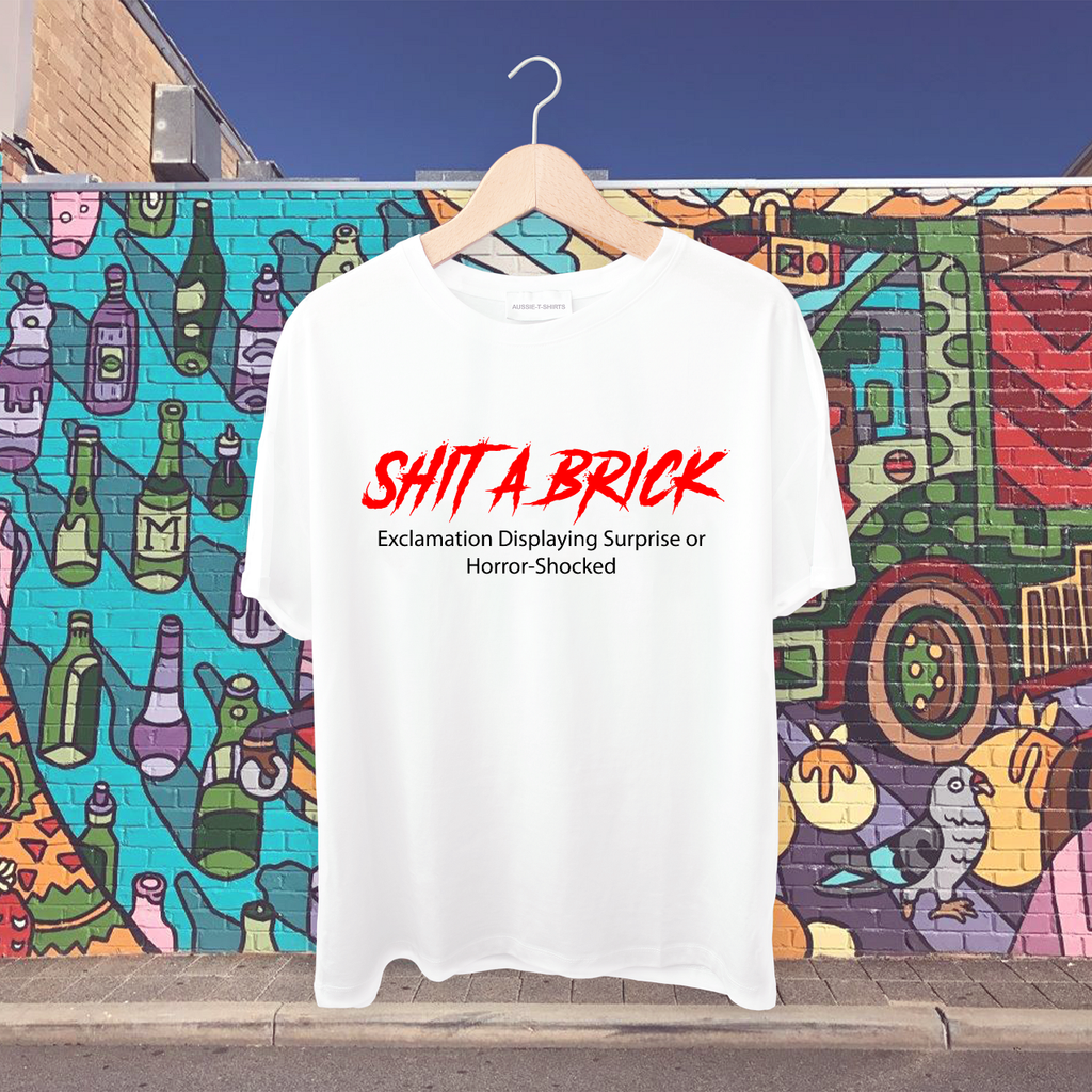 Shit a Brick- exclamation displaying surprise or horror-shocked Tshirt